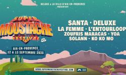 GAGNEZ VOS PLACES POUR LE SUPER MOUSTACHE FESTIVAL AIX EN PROVENCE #2 les 12 et 13 septembre